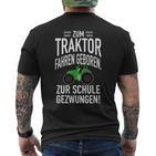 Zum Trktor Fahren GeborenZum Schulgegezwungen T-Shirt mit Rückendruck