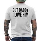 Aber Papa Ich Liebe Ihn T-Shirt mit Rückendruck