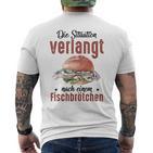 Die Situationerlangt Nach Einem Fischbrötchen T-Shirt mit Rückendruck