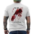 I'm Ok Bloody Es Ist Nicht Mein Blutspritzer T-Shirt mit Rückendruck