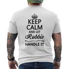 Keep Calm And Let Robbie Handle It Name T-Shirt mit Rückendruck