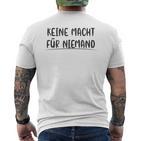 Keine Macht Für Niemand Politik Environmental Protection Bullbling Anti Gray S T-Shirt mit Rückendruck