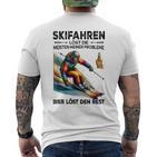 Skifahren Löst Die Meisten Meiner Probleme Bier Löst T-Shirt mit Rückendruck