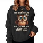 Cute Owl Streite Nicht Erklare Nur Warum Ich Recht Habe Sweatshirt Frauen