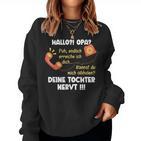 Hello Grandpa Dein Tochter Nervt Granddaughter Children's Sweatshirt Frauen