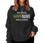 Hopfung Nie Abgeben Hoptimist Beer Saying Sweatshirt Frauen