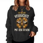 Ich Bin Dererrückte Mit Den Bienen Beekeeper Honig Dealer Sweatshirt Frauen