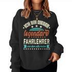 Ich Bin Dieser Legendary Driving Teacher S Sweatshirt Frauen