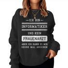 Ich Bin Kein Frauenarzt I Informatiker Programmer Admin Sweatshirt Frauen