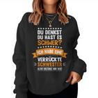 Ich Habe Eineerrückte Schwester Schwester Sweatshirt Frauen