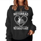 Ich Habe Zwar Nicht Mein Eigenes Motorrad Bikerin Women's Sweatshirt Frauen