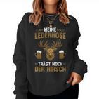 'Meine Lederhosen Hirsch Beer Alcohol Sauf Suff Party Saying Sweatshirt Frauen