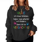 Ruhe Ist Etwas Schönes Farewell Teacher Sweatshirt Frauen