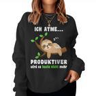 Sloth Sleep Ich Atme Produktiver Sloth Sweatshirt Frauen