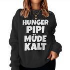 Women's Hunger Pipi Tired Cold Sweatshirt Frauen