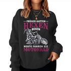 Women's Motorcycle Saying Biker Heute Fahren Sie Motorcycle Sweatshirt Frauen