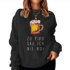 Zu Pivo Sag Ich Nie No Beer Croatian Beer Sweatshirt Frauen