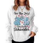 Ich Bin Jetzt Eine Große Schwestern Sweatshirt Frauen