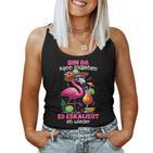 Bin Da Kann Losgehen Es Escaliert Eh Flamingo Malle Tank Top Frauen