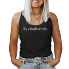 Es Escaliert Eh Lustig Sauf Trink Bier Saying Women's Tank Top Frauen