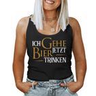 Ich Gehe Jetzt Bier Drinking I Saufen Party Beer S Tank Top Frauen