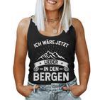 Ich Wäre Jetzt Lieber In Den Bergen Women's & Hiking Tank Top Frauen