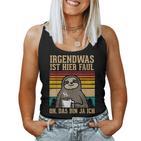 Irgendwas Ist Hier Faul Sloth Animal Morgenmuffel Tank Top Frauen