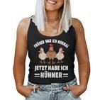 Jetzt Habe Ich Hühner Chicken Chicken Farmer Tank Top Frauen