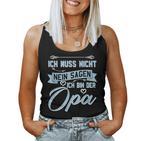 Oma Weltbester Ich Muss Nicht Nein Sagen Ich Bin Der Opa Tank Top Frauen