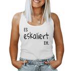 Es Eskaliert Eholksfest Weinfest Kirmes Women's Sauf S Tank Top Frauen