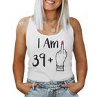 I Am 39 Plus 1 Middle Finger For A 40Th 40 Old Tank Top Frauen