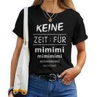 Keine Zeit Für Mimimi Statement Women's T-shirt Frauen