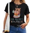 Mir Reicht's Ich Geh Lesen Books Reading Fan Bookworm Owls T-shirt Frauen