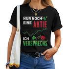 Nur Noch Eine Aktie Icherpromiss Aktien Investor Aktionärs T-shirt Frauen