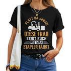 Women's Zegt Euch Wie Man Stapler Fahrt Forklift Driver T-shirt Frauen