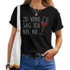 Zuino Sag Ich Nie No Weindrinker Wine Red Wine Festival Fun T-shirt Frauen