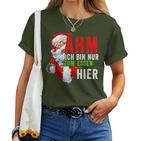 Ich Bin Nur Zum Essen Hier Christmas Women T-shirt Frauen