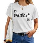 Es Eskaliert Eholksfest Weinfest Kirmes Women's Sauf S T-shirt Frauen