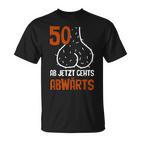 50 Ab Jetzt Gehts Abwärts Birthday  T-Shirt