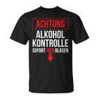 Achtung Alkohol Control Immediate Hier Blasen T-Shirt