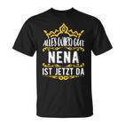 Alles Wird Gut Nena Ist Jetzt Da Alles Wird Gut Alles Wird Gut T-Shirt