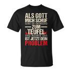 Als Gott Mich Schuf Ging Er Grinsend Zum Teufel German T-Shirt