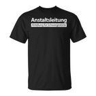 Anstaltsleitnße Anstaltsleitung Bad Sayings Job Work Fun Women's T-Shirt