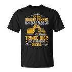 Bagger Ich Esse Fleisch Trinke Bier Underbrenne Diesel T-Shirt