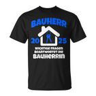 Bauherr Geschenk 2025 I Builder Construction Site T-Shirt