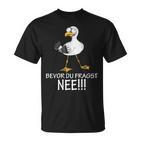 Bevor Du Fragst Nee Seagulls Kein Bock Lust T-Shirt