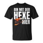 Bin Mit Der Hexe Hier T-Shirt