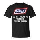 Darts Du Bist Nicht Du Wenn Du Eine 26 Werfst T-Shirt