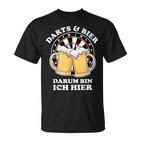 Darts Und Bier Darum Bin Ich Hier Dart  T-Shirt