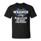 Das Ist Ein Wegner Ding Du Würdest Es Nicht Understand T-Shirt